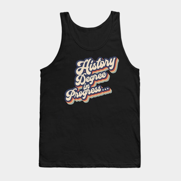 History degree. History student Tank Top by NeedsFulfilled